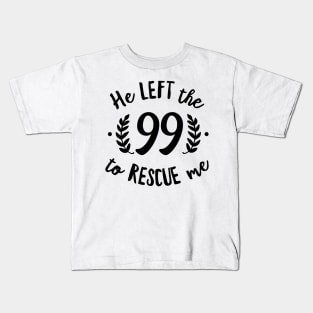 He Left the 99 to Rescue Me Cursive Branch Black Text Kids T-Shirt